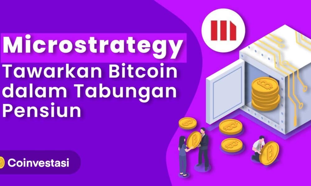 Microstrategy Tawarkan Bitcoin dalam Tabungan Pensiun Karyawan