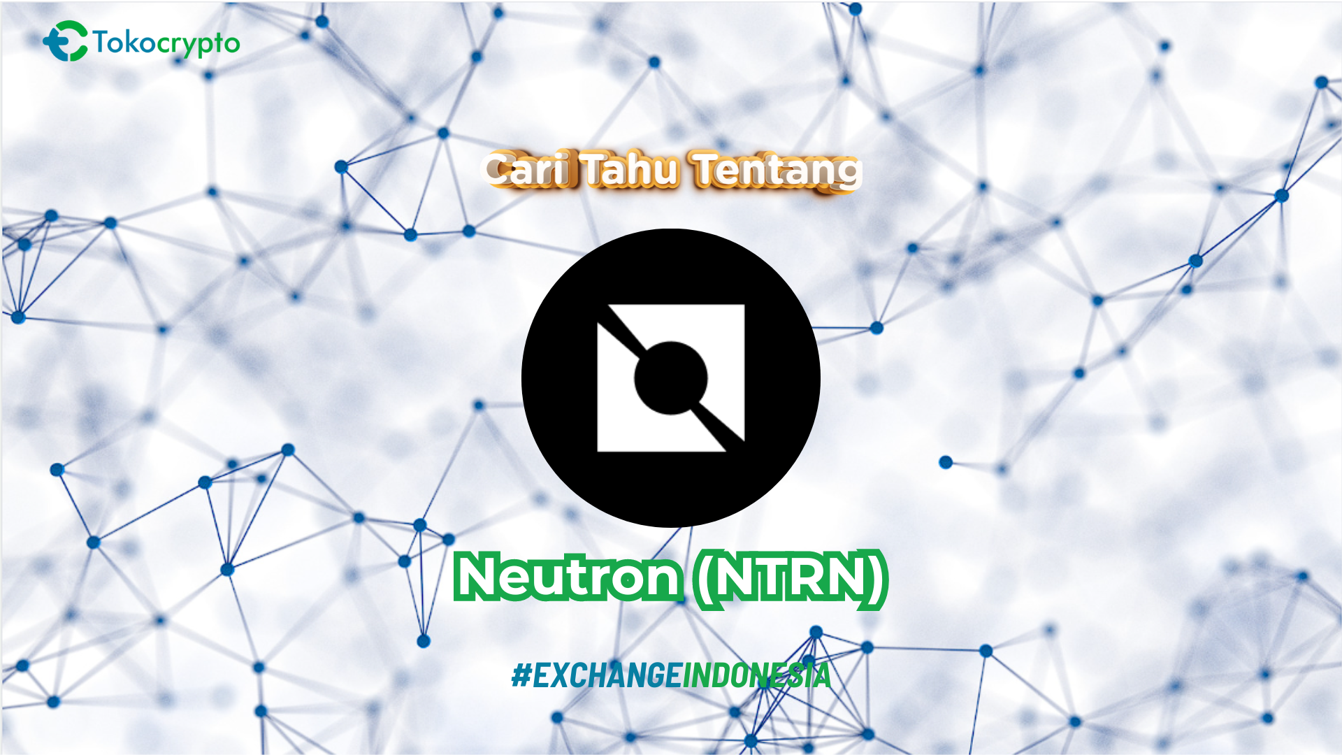 Ilustrasi aset kripto Neutron (NTRN). Sumber: Tokocrypto.